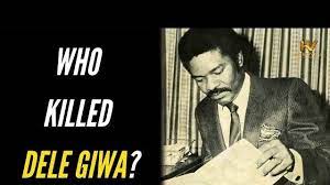 Dele Giwa : 38 Years After, Court Orders to Fish out Killers, Re-Open Investigation